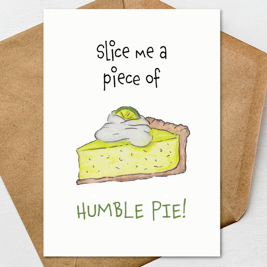 Slice Me A Piece of Humble Pie Apology Card 5"x7" on Textured Linen