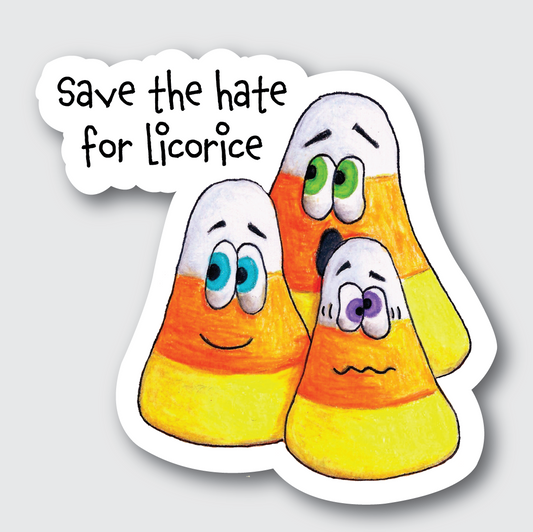 Save the Hate for Licorice Sticker | Funny Candy Corn Sticker | Halloween Vinyl Sticker | Cute Fall Candy Sticker | 3 Inch Laminated Decal