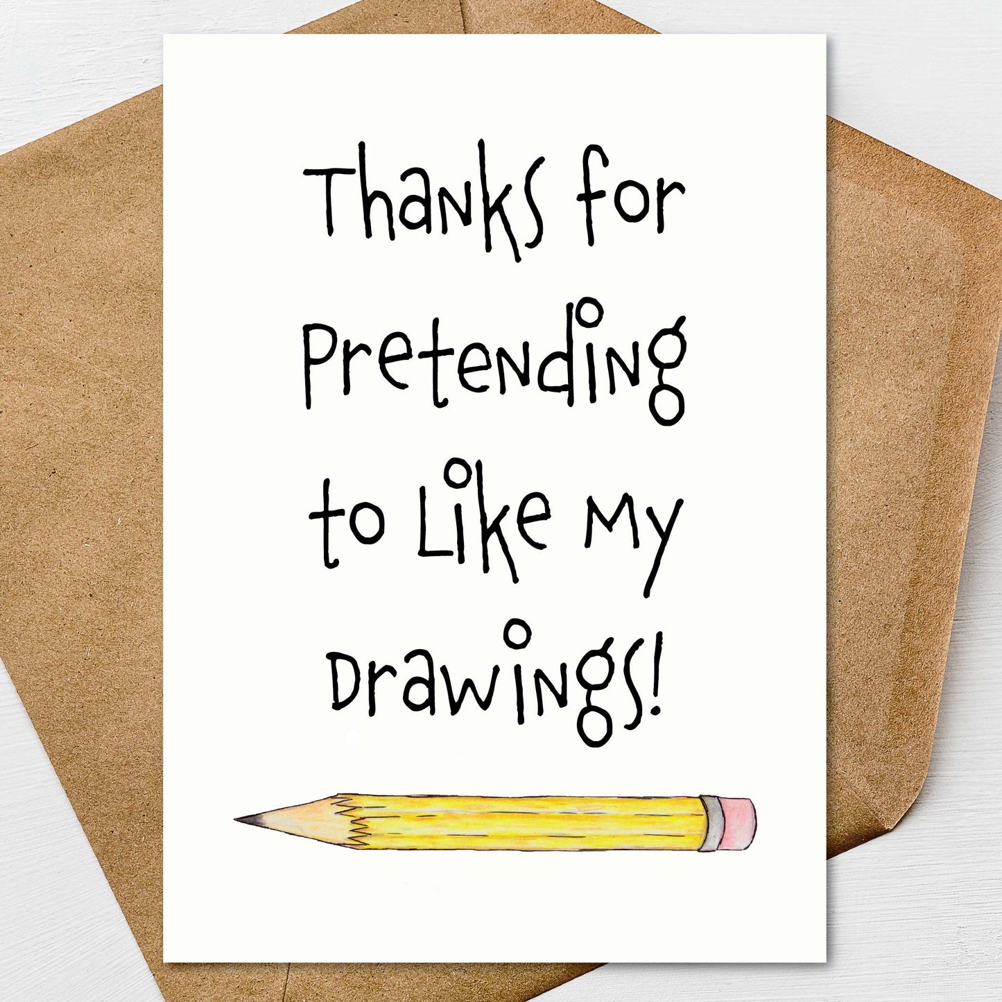 Funny Mothers Day Card, Thanks for Pretending to Like My Drawings, Humorous Mom Card: A7 5x7 on Textured Linen